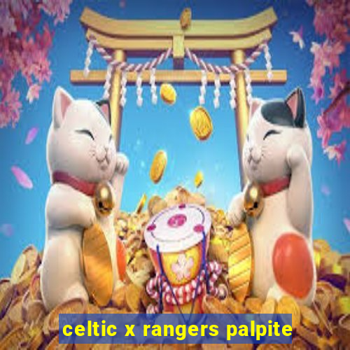 celtic x rangers palpite